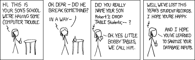 An xkcd comic where the school is calling a mom because her son's name includes SQL injection